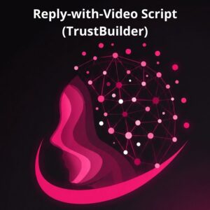 Reply-with-Video Script (Trust Builder)