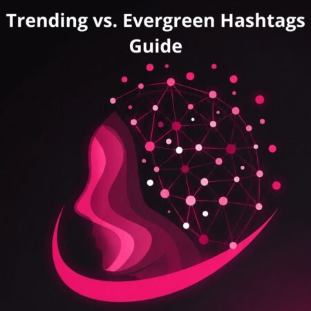 TikTok Script Trending vs. Evergreen Hashtags Guide