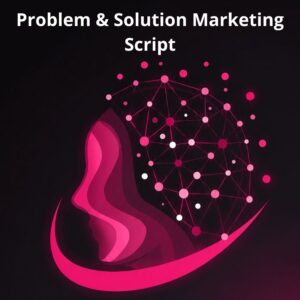 Problem & Solution Marketing Script
